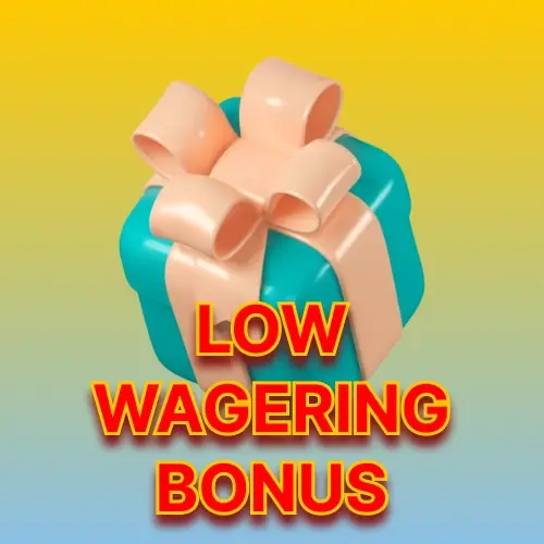 Low wagering bonus