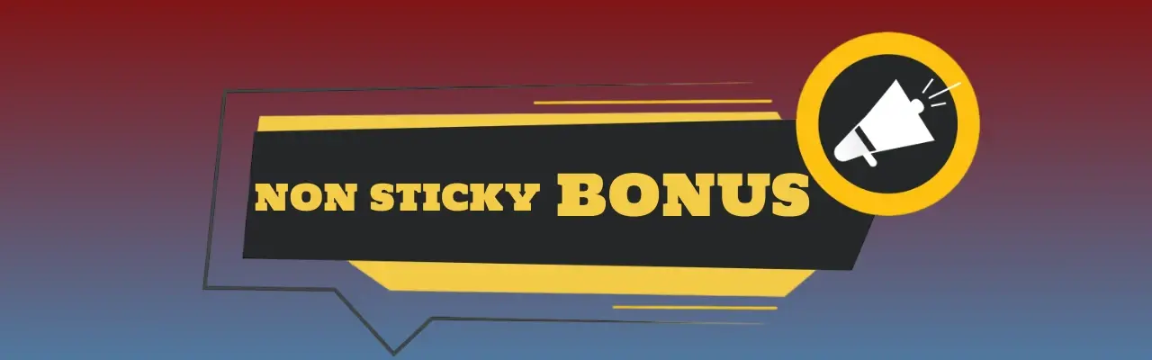 Non sticky bonus